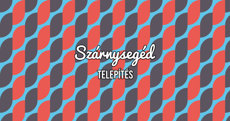 Featured image of post Hogyan telepítheted a Szárnysegédet?